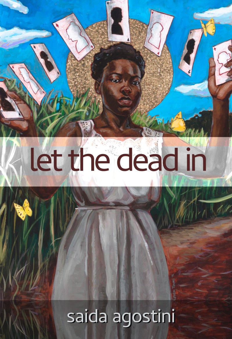 Let the Dead In/ poems by Saida Agostini/book review by Robyn&nbsp;Hager