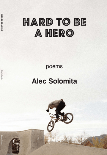 Hard to Be A Hero/ poetry by Alec Solomita/ book review by Mary Beth&nbsp;Hines